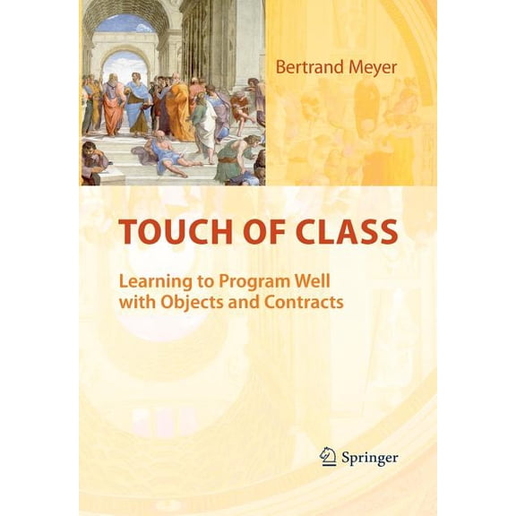 Touch of Class: Learning to Program Well with Objects and Contracts, (Paperback)
