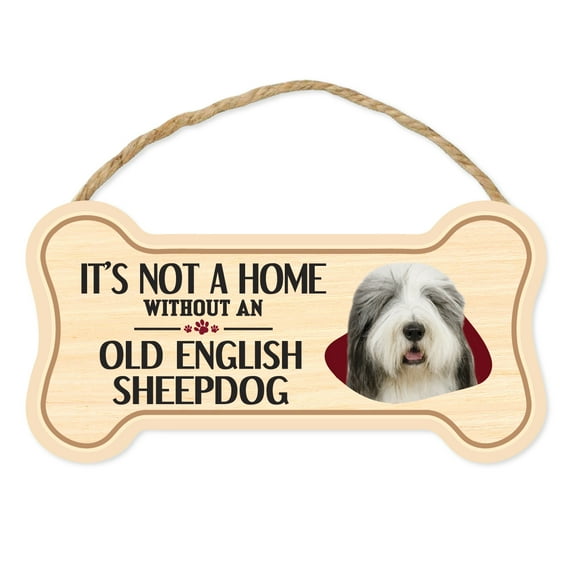 Dog Bone Sign, Wood, It's Not A Home Without An Old English Sheepdog, 10" x 5" Wood Dog Breed Sign