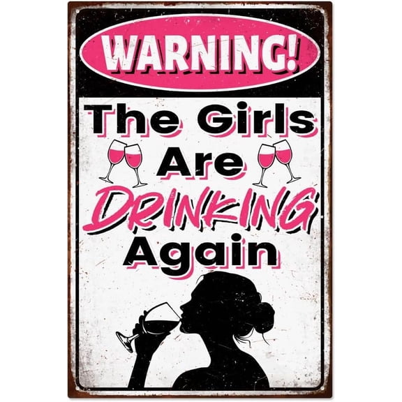 Vintage Warning The Girls are Drinking Again Metal Tin Sign 7.8x11.8 Inch Funny Retro Home Bar Pub Tin Sign Drinking Lady Wall Art Poster Plaque Decor for Garage Man Cave Pub