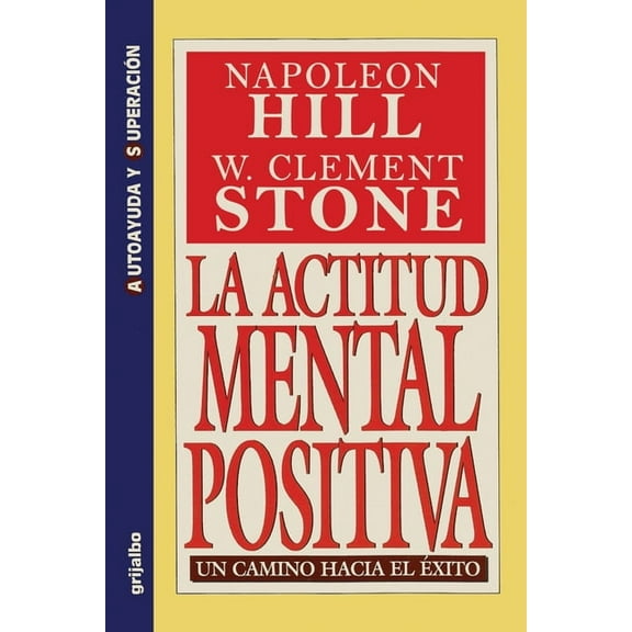 La Actitud Mental Positiva - Un Camino Hacia El Exito, (Paperback)