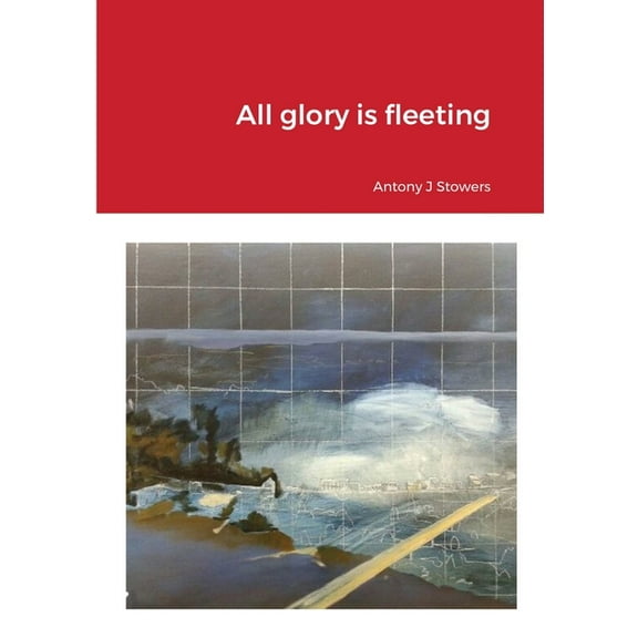 All glory is fleeting (Paperback)