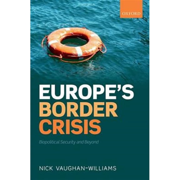 Pre-Owned Europe's Border Crisis: Biopolitical Security and Beyond, (Hardcover)