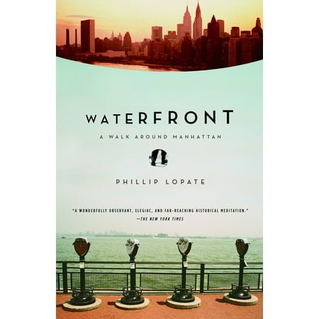 Waterfront : A Walk Around Manhattan - Paperback (Best Places To Walk In Manhattan)