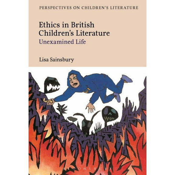 Ethics in British Children's Literature: Unexamined Life, (Paperback)