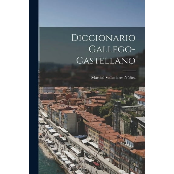 Diccionario Gallego-Castellano (Paperback)