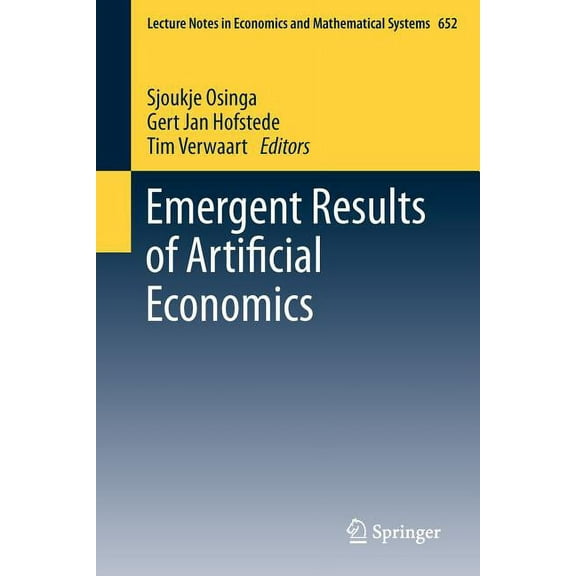 Lecture Notes in Economic and Mathematic Emergent Results of Artificial Economics, Book 652, (Paperback)