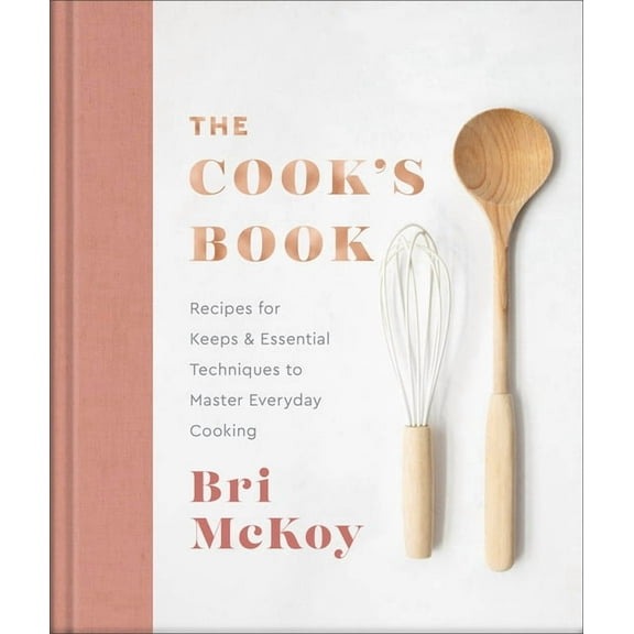 The Cook's Book: Recipes for Keeps & Essential Techniques to Master Everyday Cooking (Hardcover)