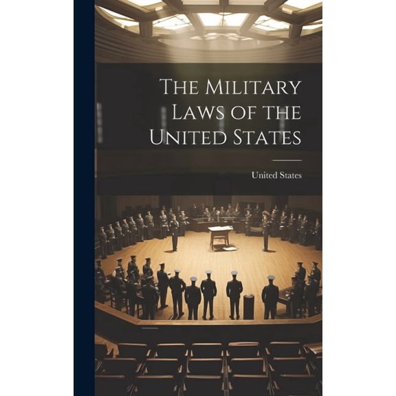 The Military Laws of the United States (Hardcover)