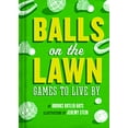 thumbnail image 4 of Balls on the Lawn : Games to Live By (Hardcover), 4 of 4