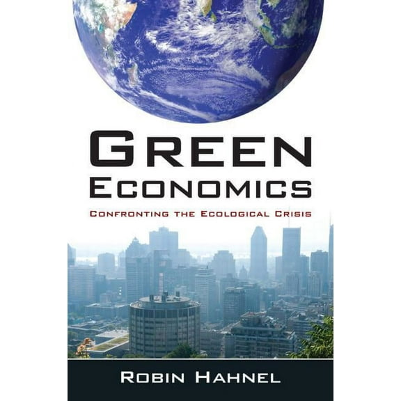 Green Economics: Confronting the Ecological Crisis, (Paperback)