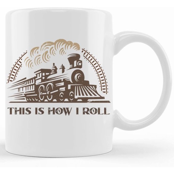 Train Mug, This Is How I Roll, Train Lover Gift, Train Gift, Locomotive Mug, Gift For Him, Funny Mugs, Train Coffee Mug, Train Cup, Dad Gift, Ceramic Novelty Coffee Mugs 11oz, 15oz Mug,