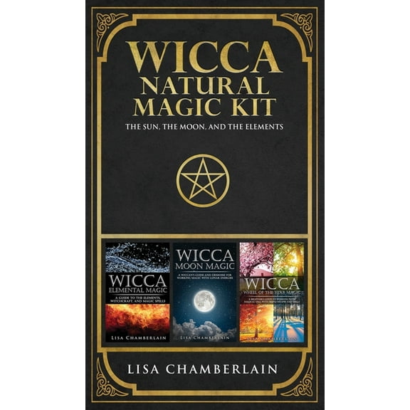 Wicca Natural Magic Kit: The Sun, The Moon, and the Elements, (Hardcover)
