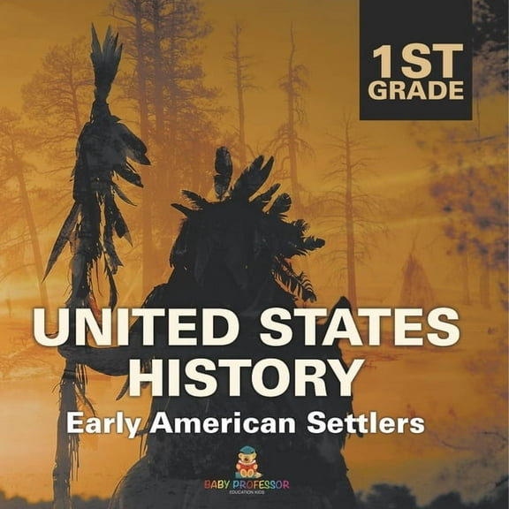 1st Grade United States History: Early American Settlers, (Paperback)