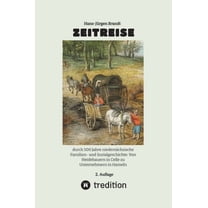 Zeitreise: durch 500 Jahre niedersächsische Familien- und Sozialgeschichte: Von Heidebauern in Celle zu Unternehmern in Hameln (Hardcover)