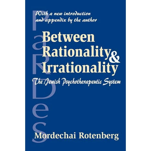Between Rationality and Irrationality: The Jewish Psychotherapeutic System, (Hardcover)