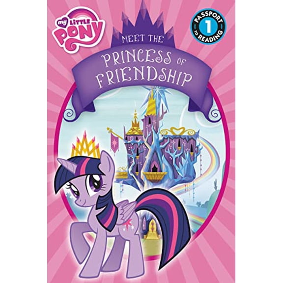 Pre-Owned My Little Pony: Meet the Princess of Friendship (Paperback) 0316282308 9780316282307