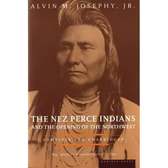 Pre-Owned The Nez Perce Indians and the Opening of the Northwest (Paperback) 0395850118 9780395850114
