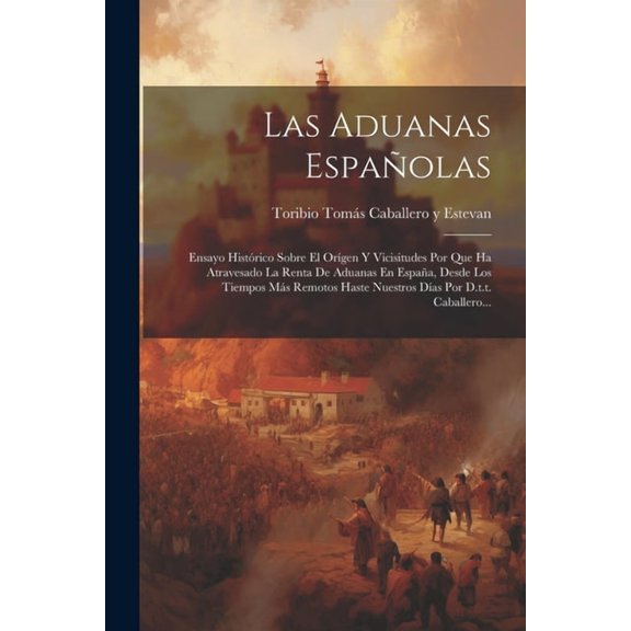 Las Aduanas Españolas (Paperback)