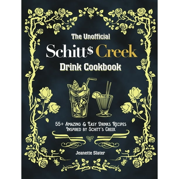 The Unofficial Schitt's Creek Drink Cookbook (Hardcover)