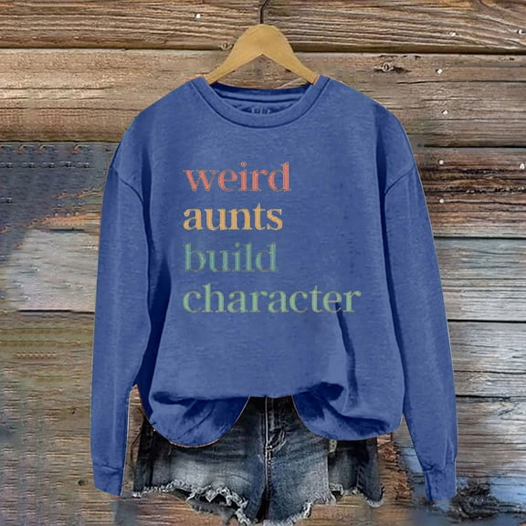 Blue Sweatshirt for Women's Fashion Round Neck Long Sleeved Weird Aunts Built Character Printed Top Hoodie Women Fall Clothes