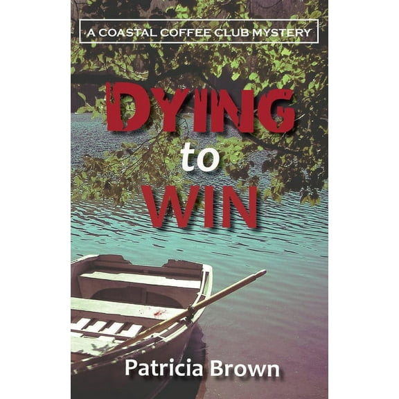 Coastal Coffee Club Mystery Dying to Win, Book 4, (Paperback)