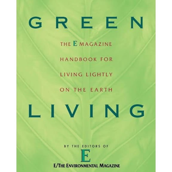 Pre-Owned Green Living: The E Magazine Handbook for Living Lightly on the Earth, 9780452285743, 0452285747, Paperback, Illustrated edition