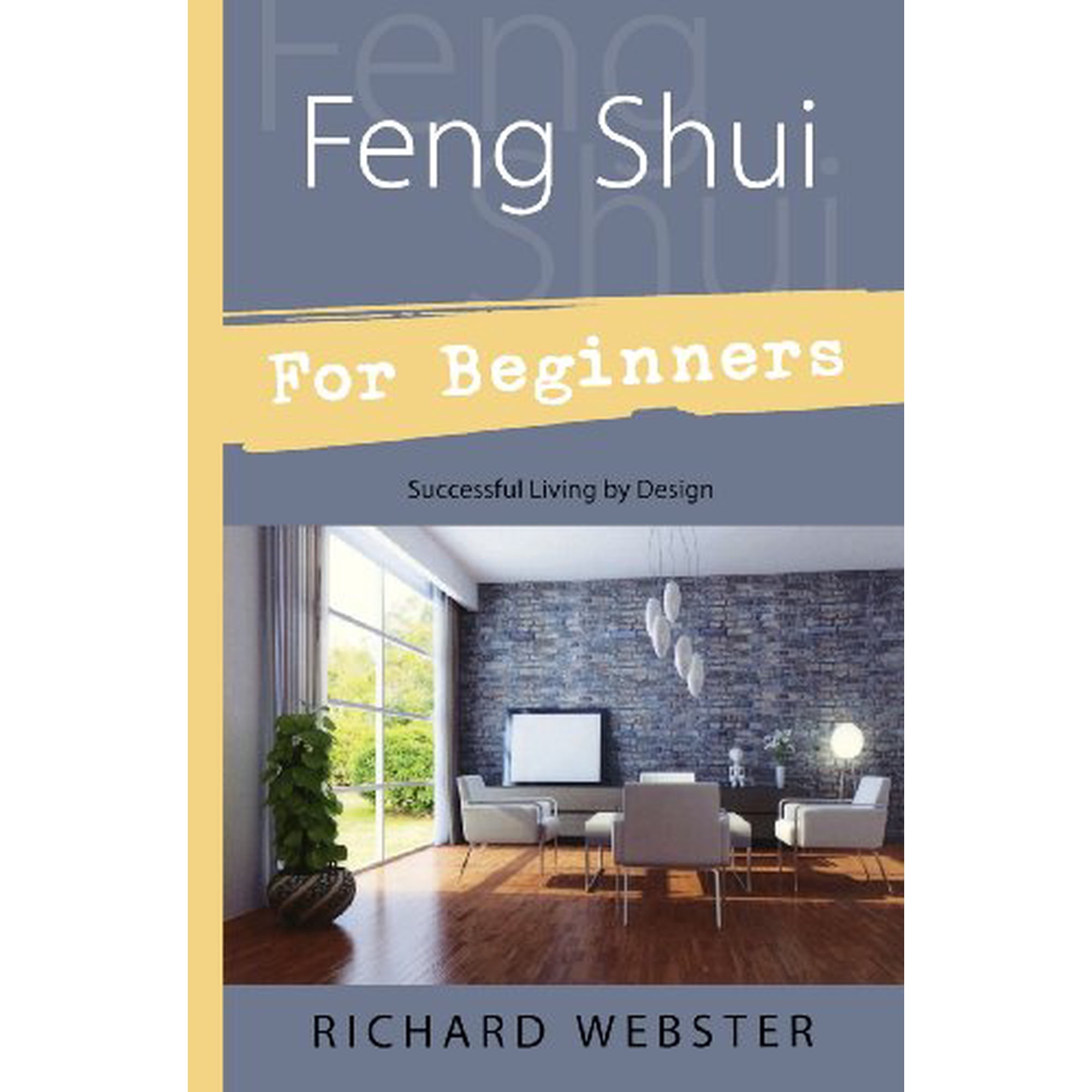 Feng Shui for Beginners: Successful Living by Design (Paperback) by Richard Webster