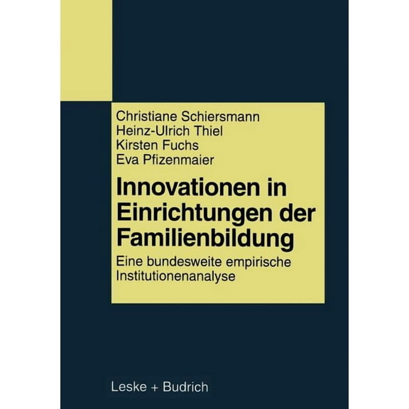 Innovationen in Einrichtungen Der Familienbildung: Eine Bundesweite Empirische Institutionenanalyse, (Paperback)