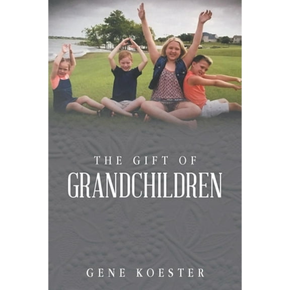 The Gift of Grandchildren (Paperback)