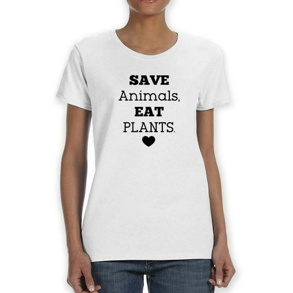 "Save Animals, Eat Plants" Medium Front Quote Heart Graphic Women T-Shirt, Female x-Large
