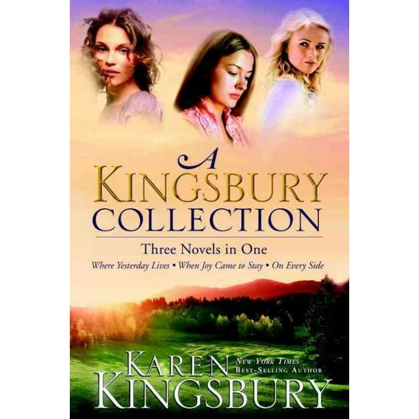 Une Collection de Kingsbury: Trois Romans en un: Où Vit Hier, Quand la Joie Est Venue Rester, de Tous les Côtés