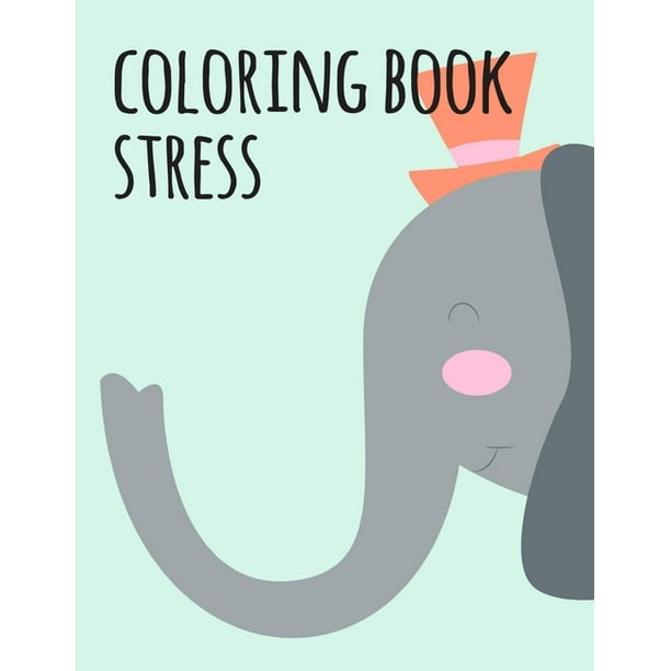 Download Wild Animals Coloring Book Stress The Coloring Books For Animal Lovers Design For Kids Children Boys Girls And Adults Series 2 Paperback Walmart Com Walmart Com