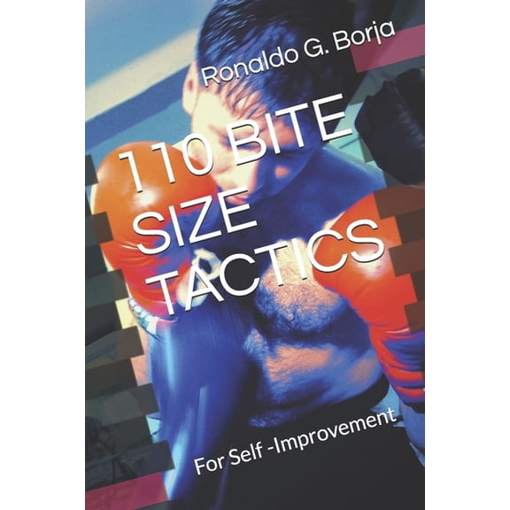 110 Bite Size Tactics: For Self -Improvement, (Paperback)