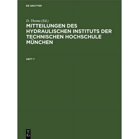 Mitteilungen Des Hydraulischen Instituts Der Technischen Hochschule München: Heft 7, (Hardcover)