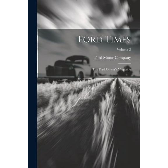 Ford Times: The Ford Owner's Magazine; Volume 2 (Paperback)