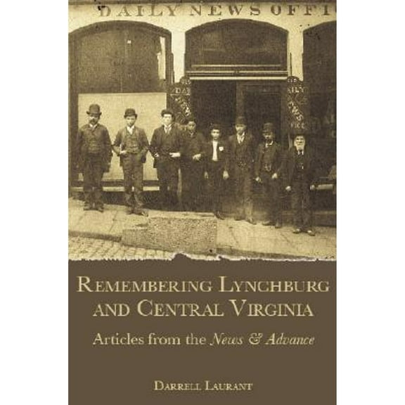American Chronicles: Remembering Lynchburg and Central Virginia: Articles from the News & Advance (Paperback)