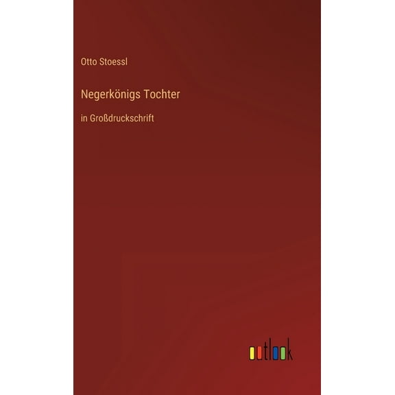 Negerkönigs Tochter: in Großdruckschrift (Hardcover)