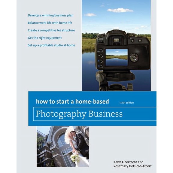 Home-Based Business Series: How to Start a Home-Based Photography Business (Edition 6) (Paperback)