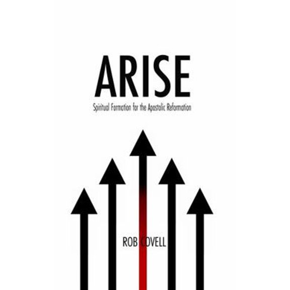 Pre-Owned Arise: Spiritual Formation for the Apostolic Reformation (Paperback) 0998653942 9780998653945