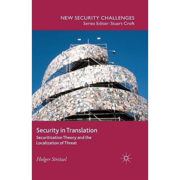 New Security Challenges Security in Translation: Securitization Theory and the Localization of Threat, (Paperback)