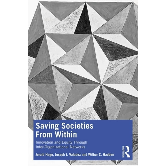 Saving Societies From Within: Innovation and Equity Through Inter-Organizational Networks, (Paperback)