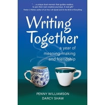 Writing Together: A Year of Meaning-Making and Friendship, (Paperback)