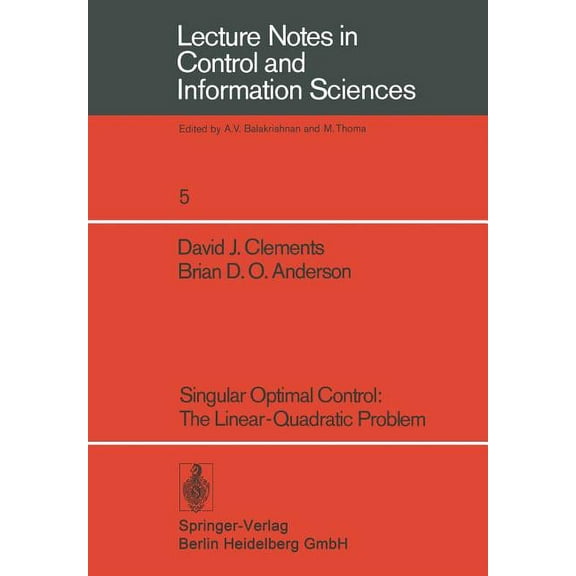 Lecture Notes in Control and Information Singular Optimal Control: The Linear-Quadratic Problem, Book 5, (Paperback)