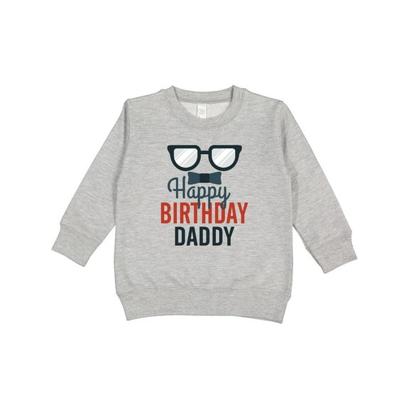 Inktastic Happy Birthday Daddy Toddler Sweatshirt