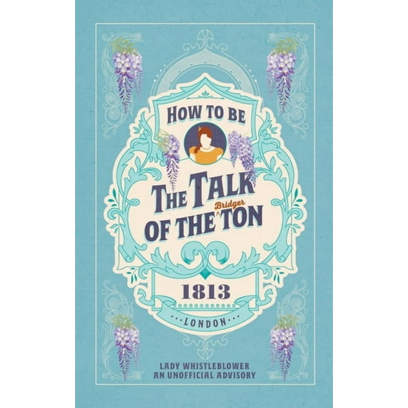How to Be the Talk of the Ton, (Hardcover)