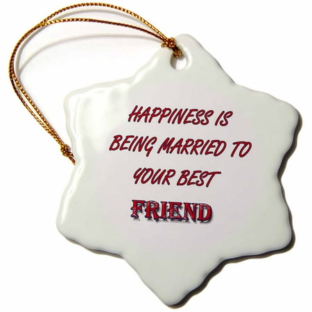 3dRose Happiness is being married to your best friend. Popular saying - Snowflake Ornament,