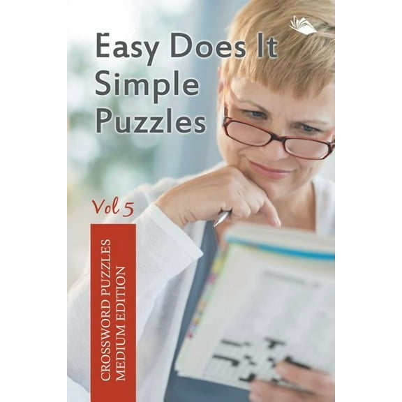 Easy Does It Simple Puzzles Vol 5: Crossword Puzzles Medium Edition (Paperback)