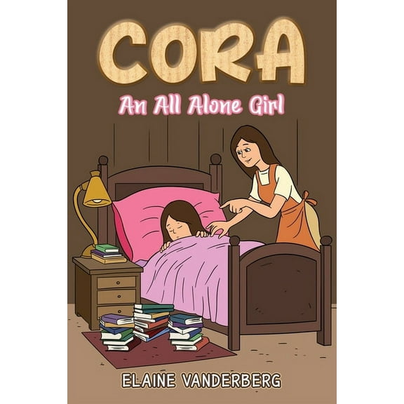 Cora: An All Alone Girl, (Paperback)