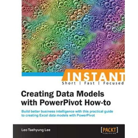 Instant Creating Data Models with PowerPivot How-to - (Powerpivot Data Model Best Practices)