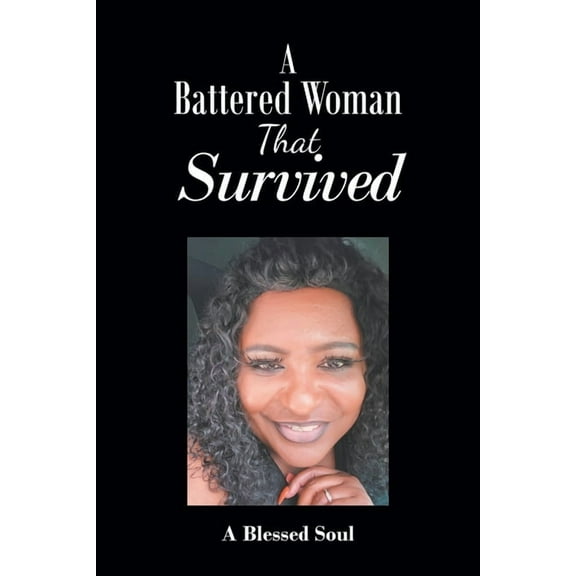 A Battered Woman That Survived, (Paperback)